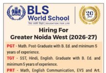 Teaching Recruitment at BLS World School, Greater Noida West Teaching Recruitment at BLS World School, Greater Noida West